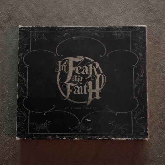IN FEAR AND FAITH - YOUR WORLD ON FIRE (CD)